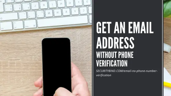 Email Providers That Don’t Require Phone Number Verification (Free!)
