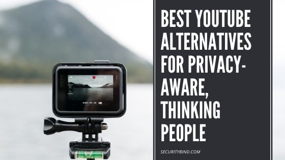 7 YouTube Alternatives for Privacy-Aware, Thinking People