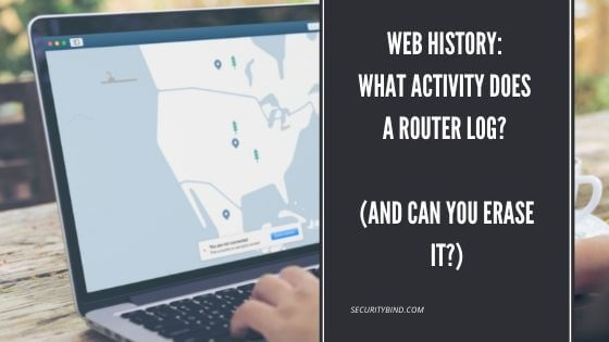 Web History: What Info Does a Router Store? (And Can You Erase It?)