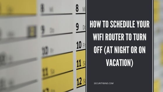 How to Schedule Your WiFi Router to Turn Off