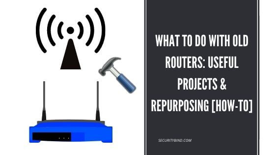 What to Do With Old Routers: Useful Projects & Repurposing [How-To]