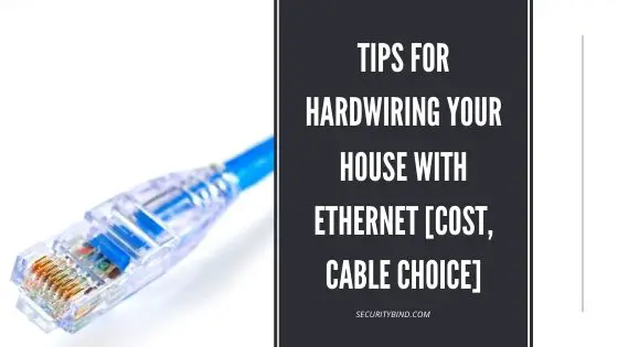 Tips For Hardwiring Your House With Ethernet [Cost, Cable Choice]