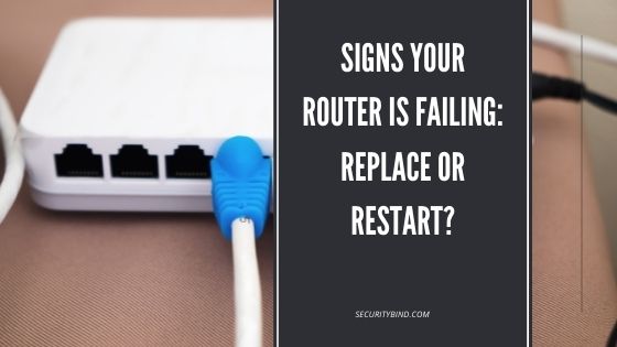 Signs Your Router is Failing: Replace or Restart?