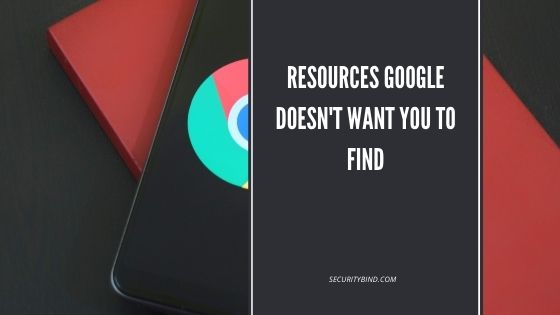 Resources Google Doesn’t Want You to Find